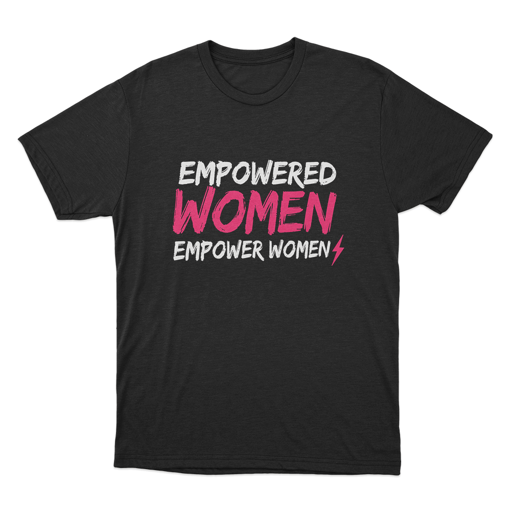 Empowered Women Unisex T Shirt Black Empowered Women Unisex T Shirt Black
