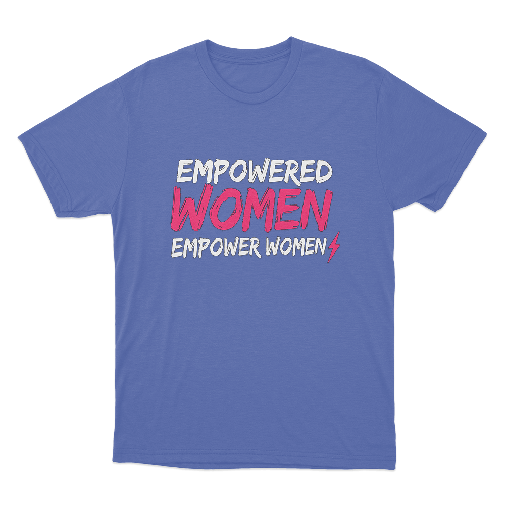 Empowered Women Unisex T Shirt Blue Empowered Women Unisex T Shirt Blue